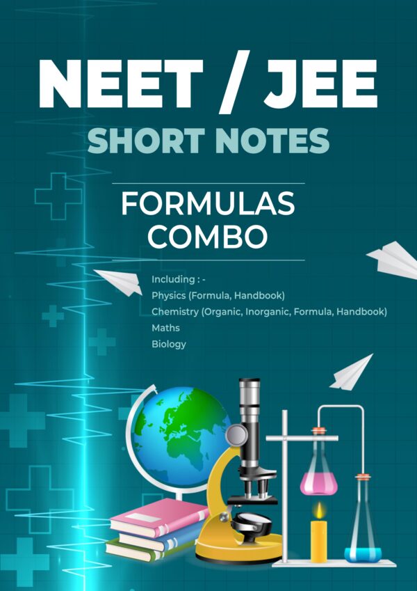 NEET/ JEE/ Short Notes , Formulas Combo